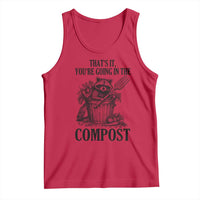 That's It You're Going in the Compost Tank Top Funny Raccoon Gardener Meme