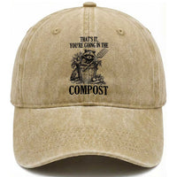 That's It You're Going in the Compost Washed Cotton Baseball Cap Funny Raccoon Gardener Meme