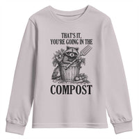 That's It You're Going in the Compost Youth Sweatshirt Funny Raccoon Gardener Meme