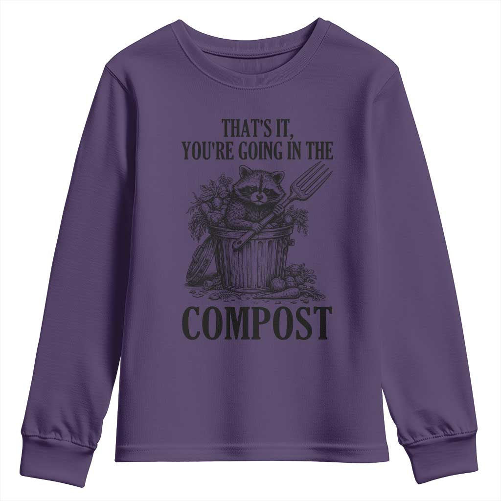 That's It You're Going in the Compost Youth Sweatshirt Funny Raccoon Gardener Meme