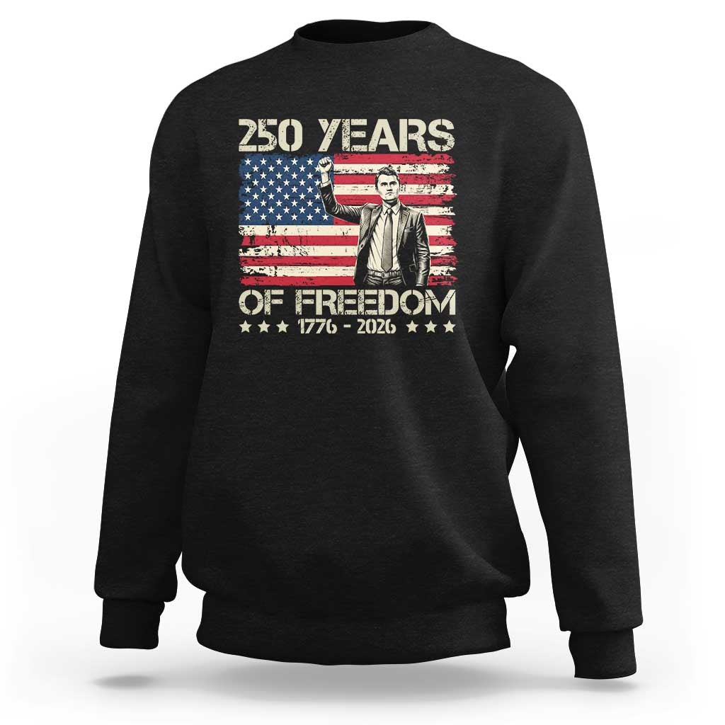 America 250 Years Sweatshirt Charlie Kirk American Flag Freedom