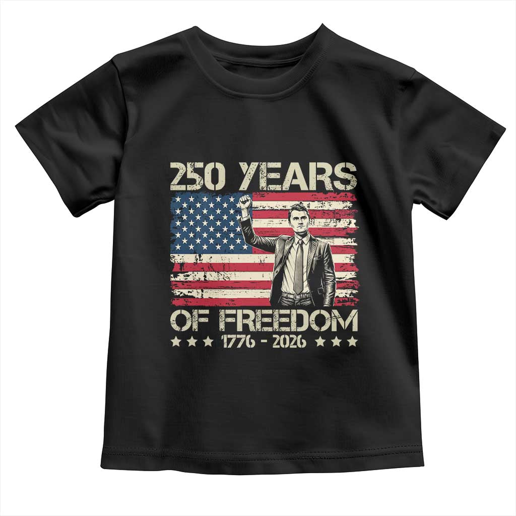 America 250 Years Toddler T Shirt Charlie Kirk American Flag Freedom