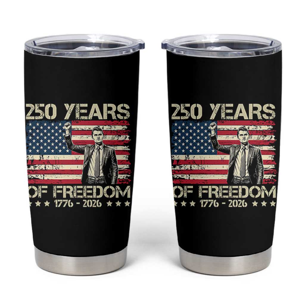 America 250 Years Tumbler Cup Charlie Kirk American Flag Freedom