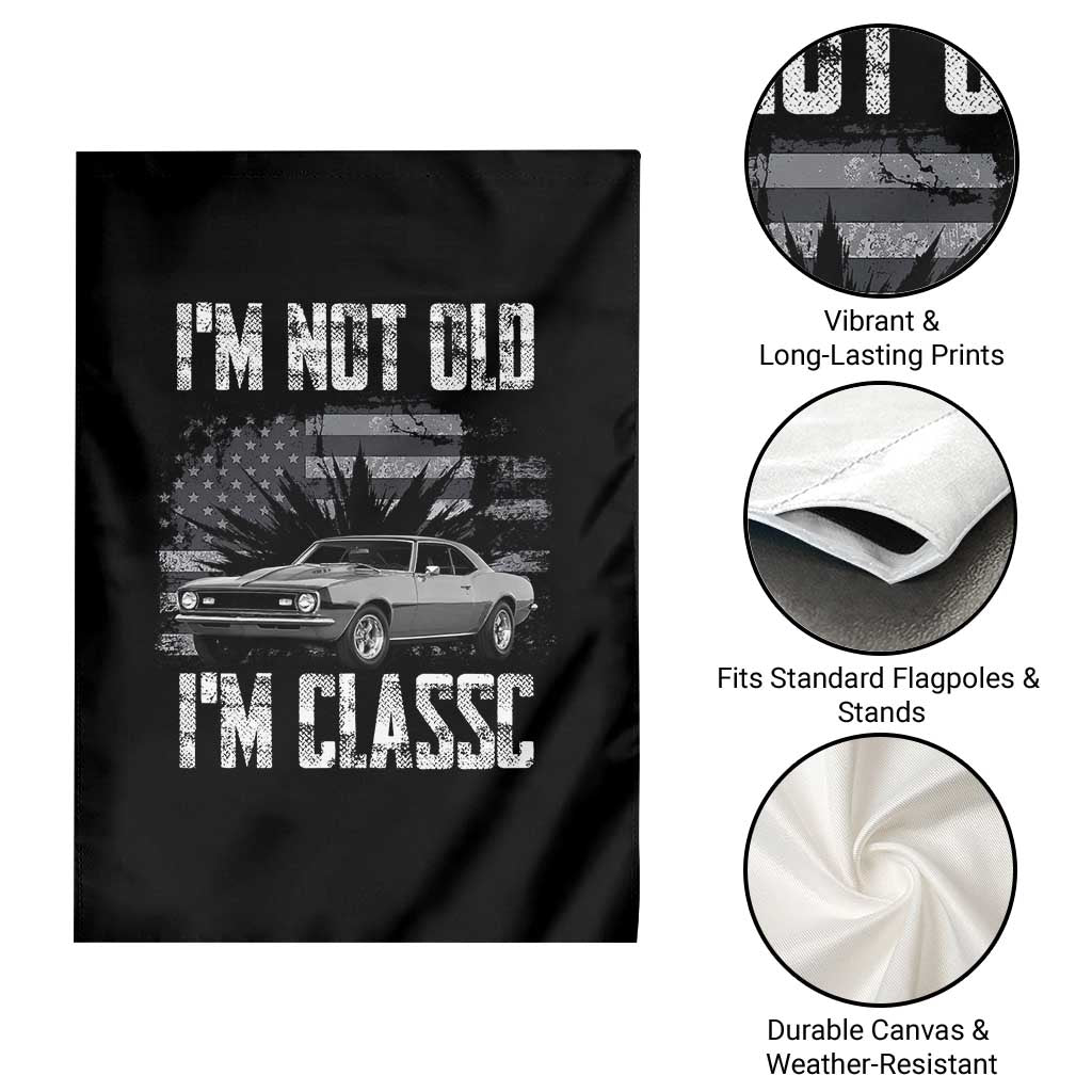 I'm Not Old I'm Classic Garden Flag Retro American Muscle Car Classic USA
