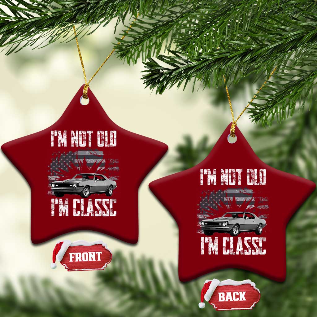 I'm Not Old I'm Classic Ceramic Ornament Retro American Muscle Car Classic USA