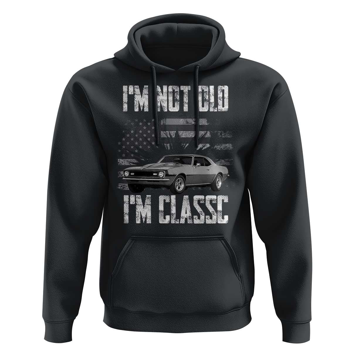 I'm Not Old I'm Classic Hoodie Retro American Muscle Car Classic USA