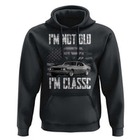 I'm Not Old I'm Classic Hoodie Retro American Muscle Car Classic USA