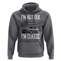 I'm Not Old I'm Classic Hoodie Retro American Muscle Car Classic USA
