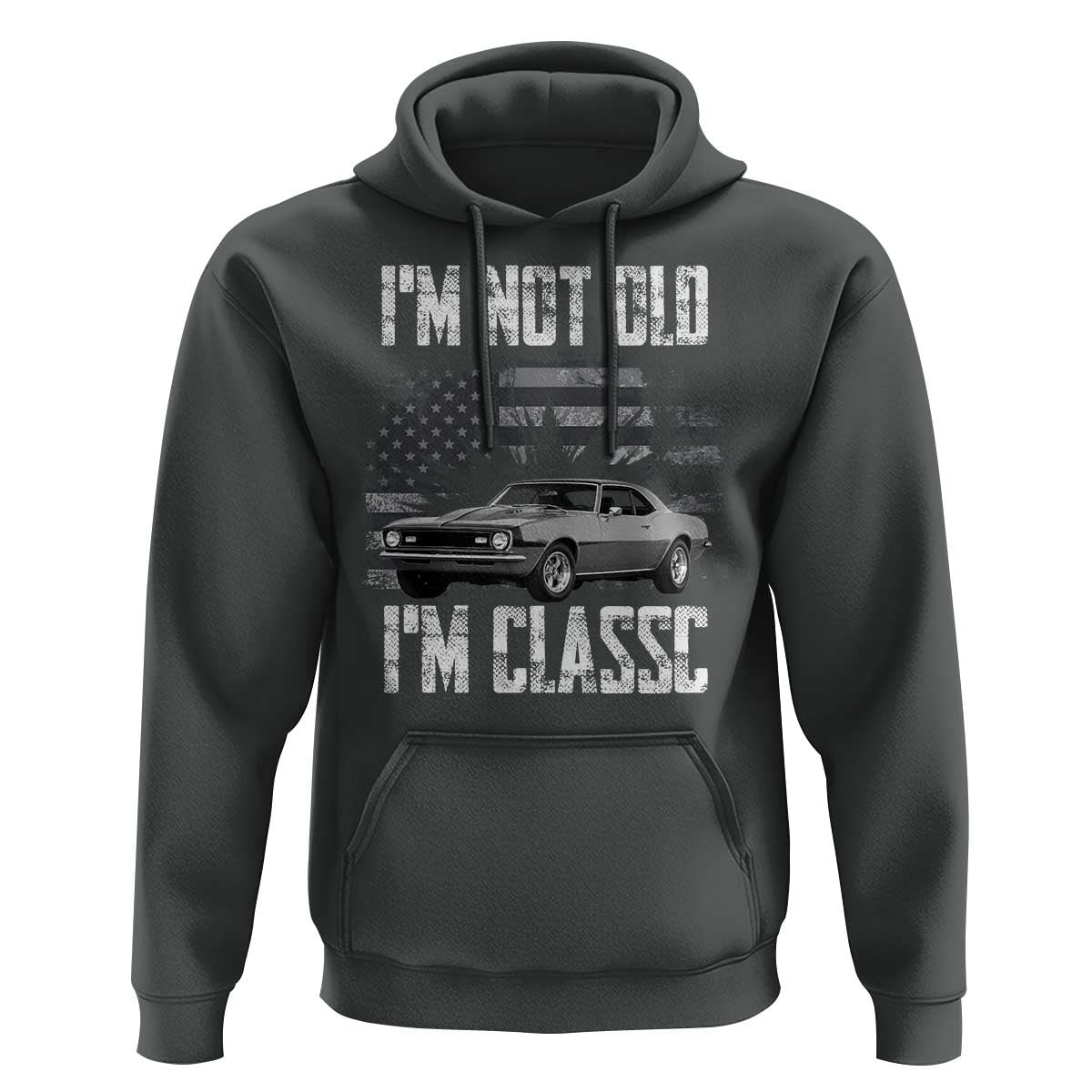 I'm Not Old I'm Classic Hoodie Retro American Muscle Car Classic USA