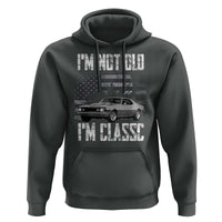 I'm Not Old I'm Classic Hoodie Retro American Muscle Car Classic USA