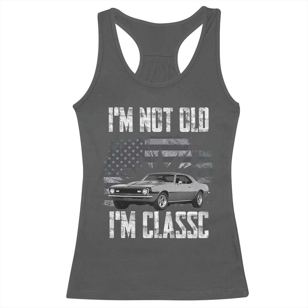 I'm Not Old I'm Classic Racerback Tank Top Retro American Muscle Car Classic USA