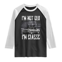 I'm Not Old I'm Classic Raglan Shirt Retro American Muscle Car Classic USA
