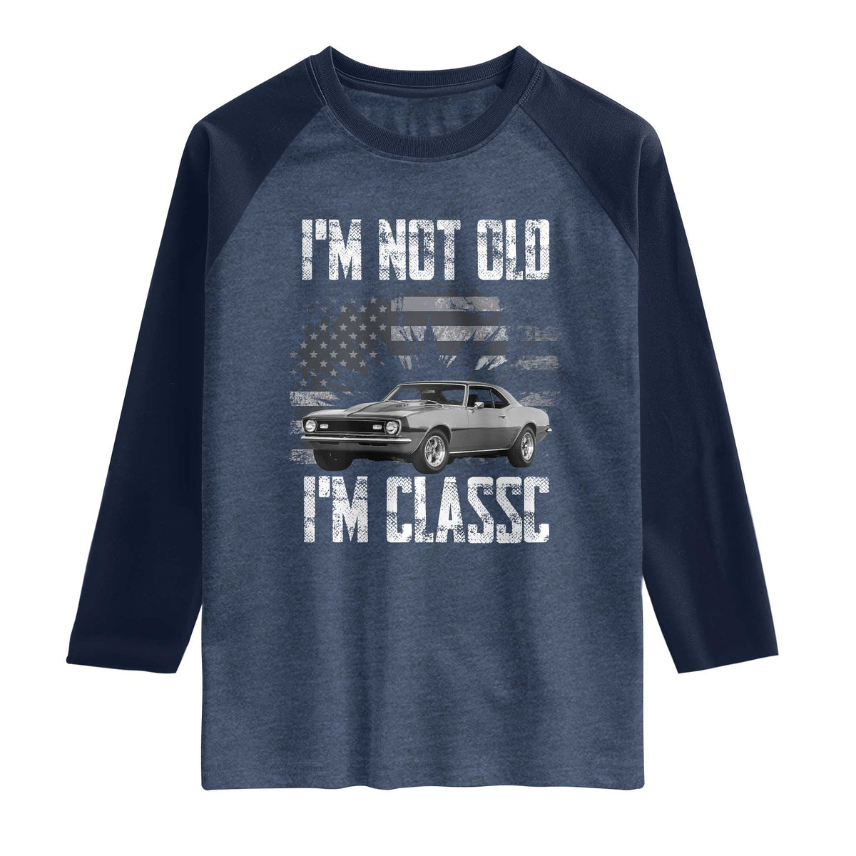 I'm Not Old I'm Classic Raglan Shirt Retro American Muscle Car Classic USA