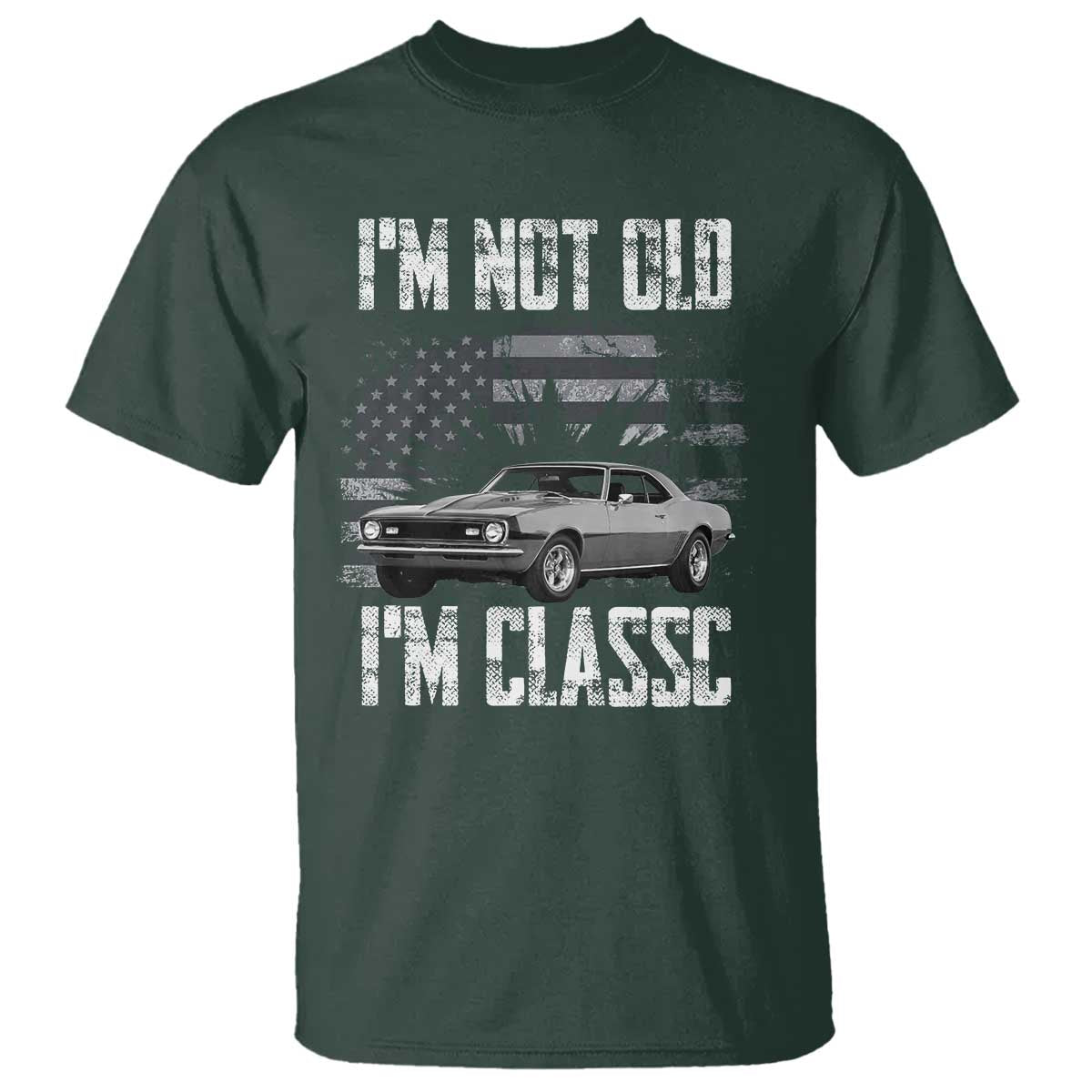 I'm Not Old I'm Classic T Shirt Retro American Muscle Car Classic USA
