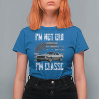 I'm Not Old I'm Classic T Shirt For Women Retro American Muscle Car Classic USA