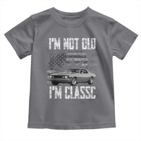 I'm Not Old I'm Classic Toddler T Shirt Retro American Muscle Car Classic USA
