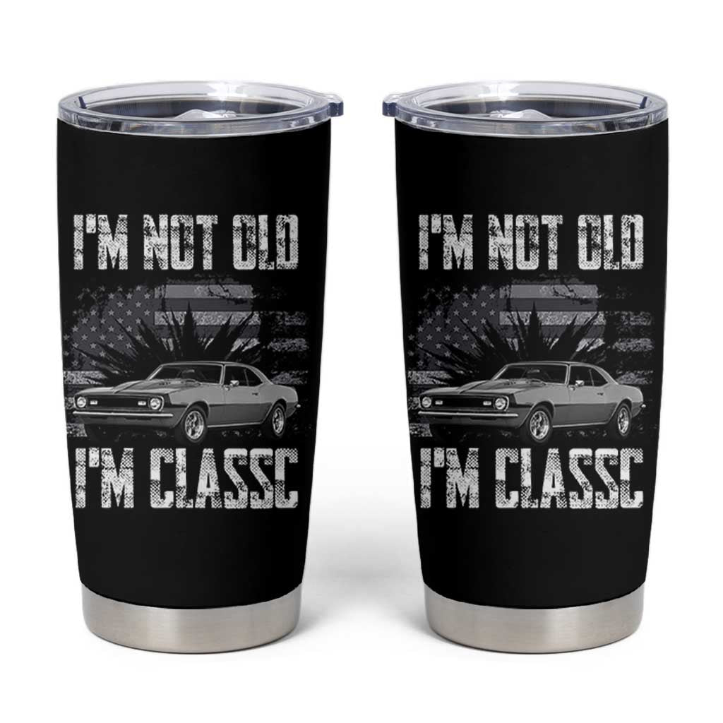 I'm Not Old I'm Classic Tumbler Cup Retro American Muscle Car Classic USA