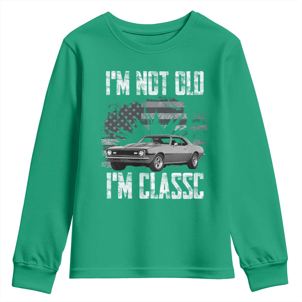 I'm Not Old I'm Classic Youth Sweatshirt Retro American Muscle Car Classic USA