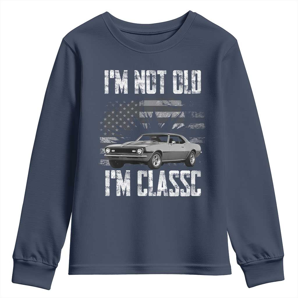 I'm Not Old I'm Classic Youth Sweatshirt Retro American Muscle Car Classic USA
