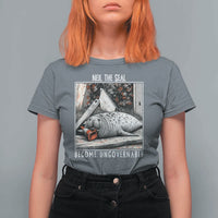Neil The Seal Become Ungovernable T Shirt For Women Vintage Elephant Seal Animal Meme
