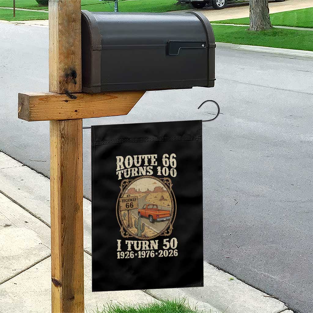 Highway 66 Turn 100 I Turn 50 Garden Flag Vintage 100 Years 100 Year Centennial Anniversary Souvenir 1926-2026