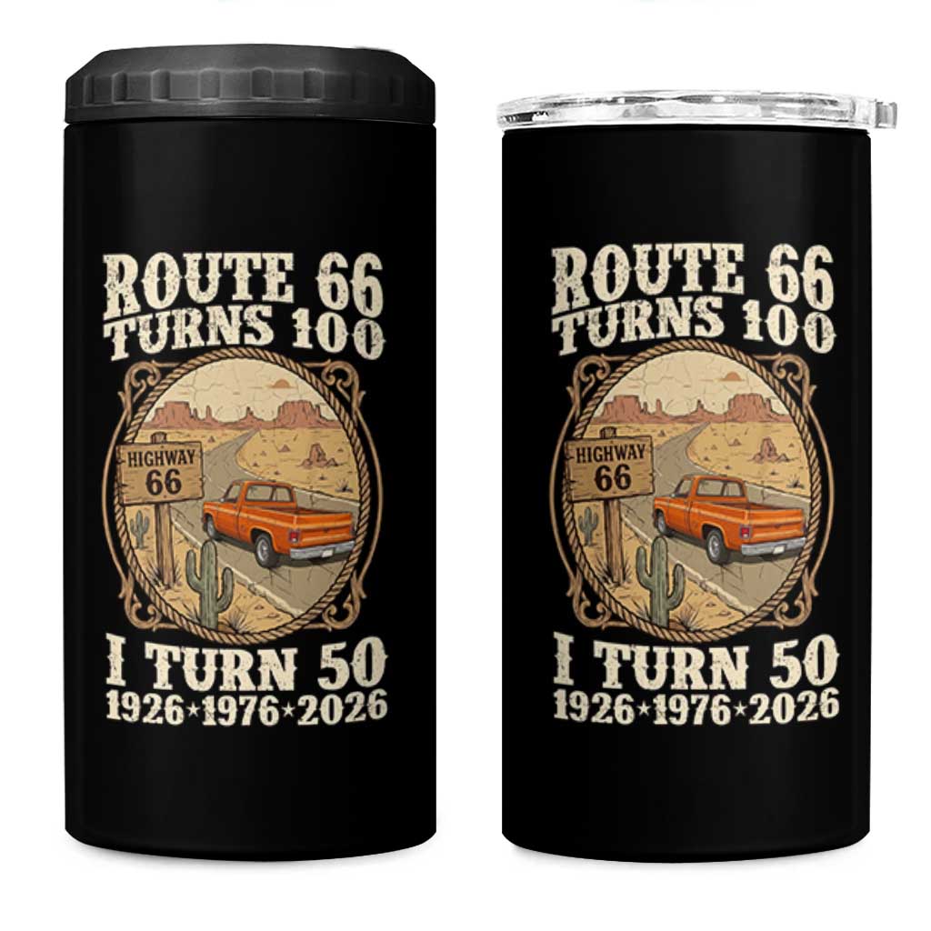 Highway 66 Turn 100 I Turn 50 4 in 1 Can Cooler Tumbler Vintage 100 Years 100 Year Centennial Anniversary Souvenir 1926-2026