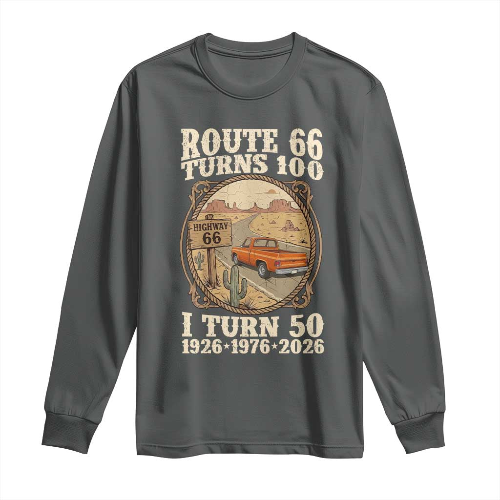 Highway 66 Turn 100 I Turn 50 Long Sleeve Shirt Vintage 100 Years 100 Year Centennial Anniversary Souvenir 1926-2026