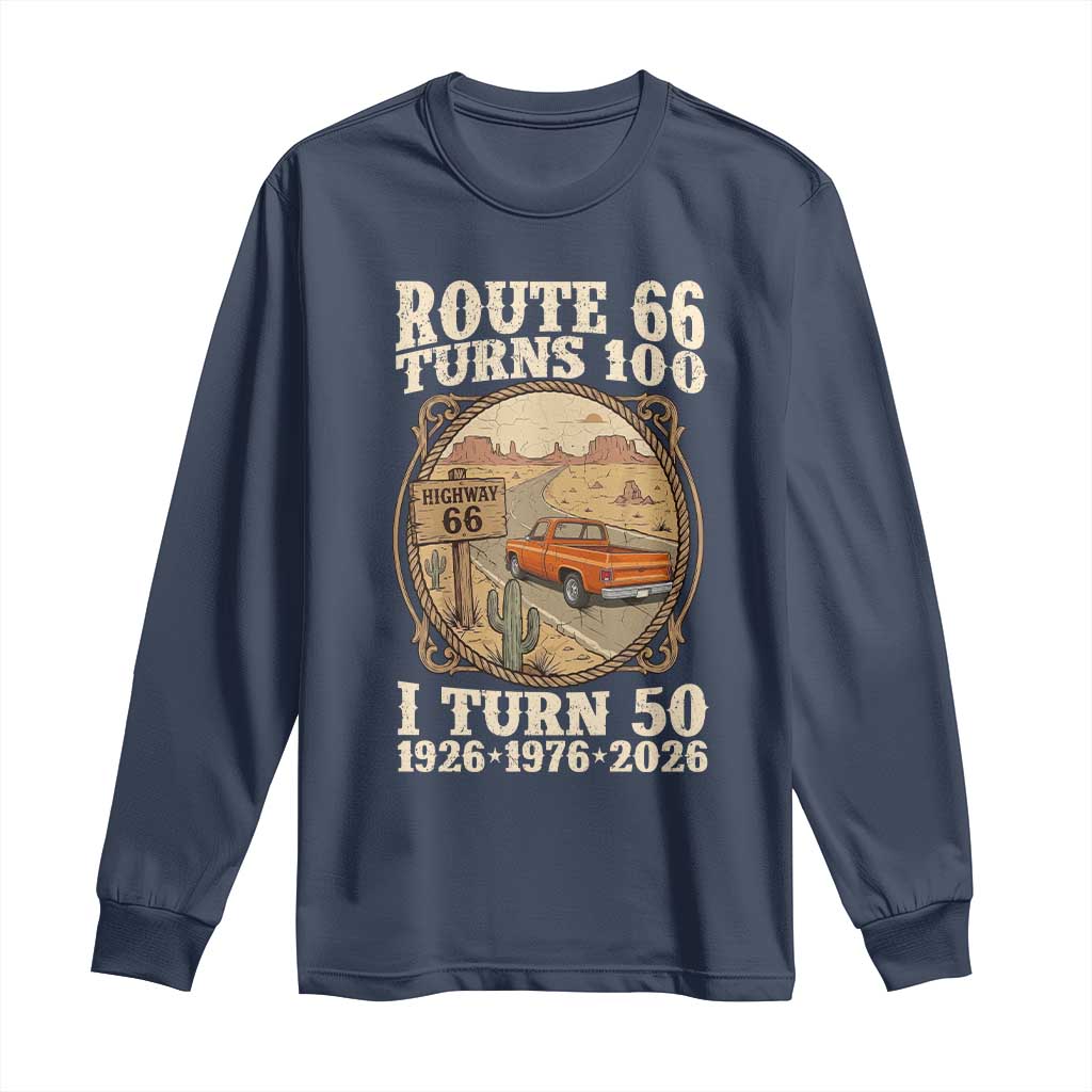 Highway 66 Turn 100 I Turn 50 Long Sleeve Shirt Vintage 100 Years 100 Year Centennial Anniversary Souvenir 1926-2026