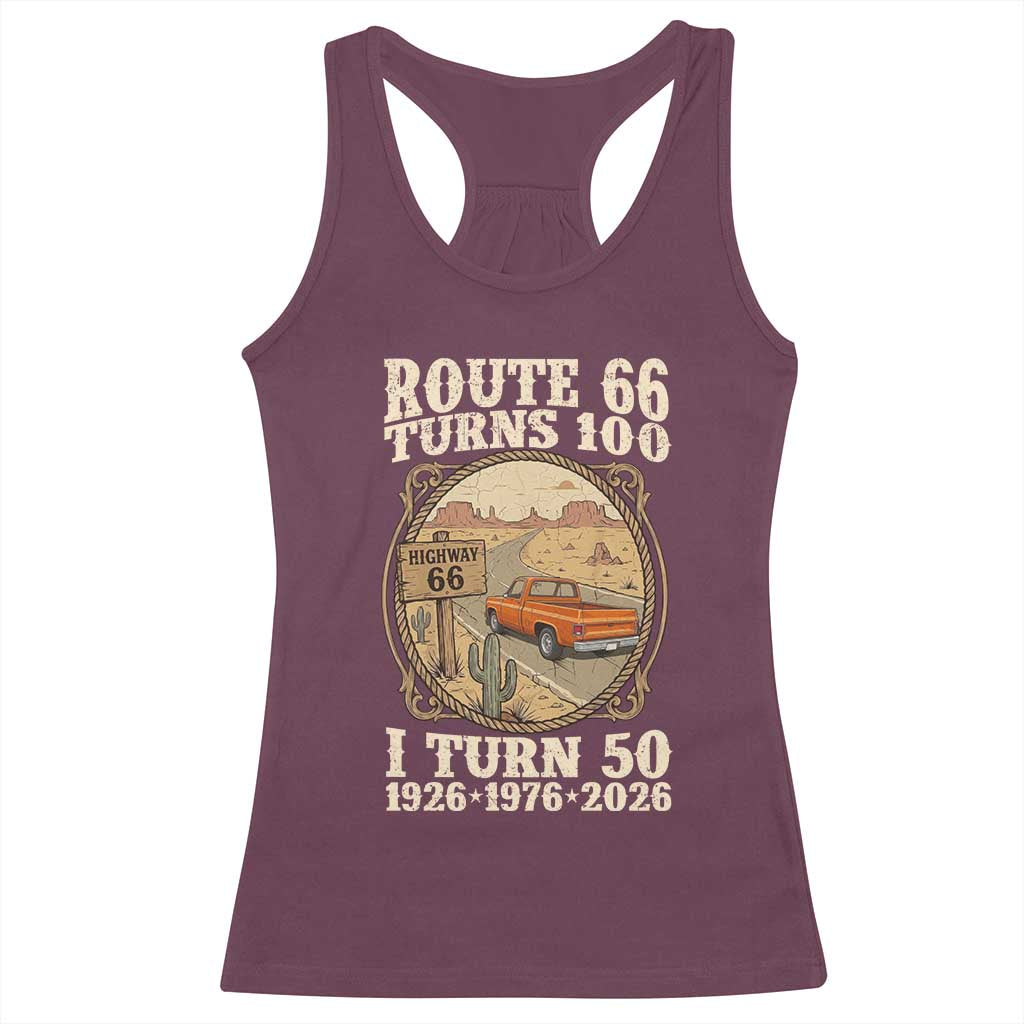 Highway 66 Turn 100 I Turn 50 Racerback Tank Top Vintage 100 Years 100 Year Centennial Anniversary Souvenir 1926-2026