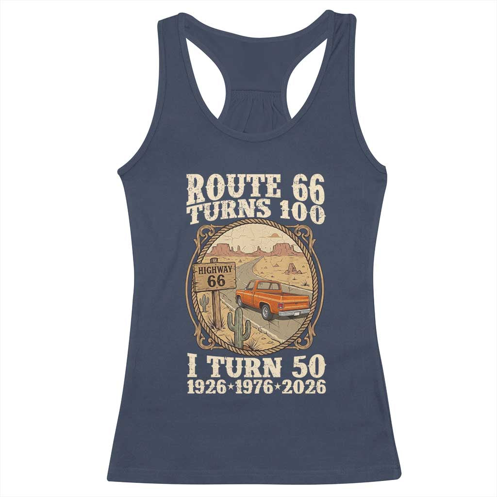 Highway 66 Turn 100 I Turn 50 Racerback Tank Top Vintage 100 Years 100 Year Centennial Anniversary Souvenir 1926-2026