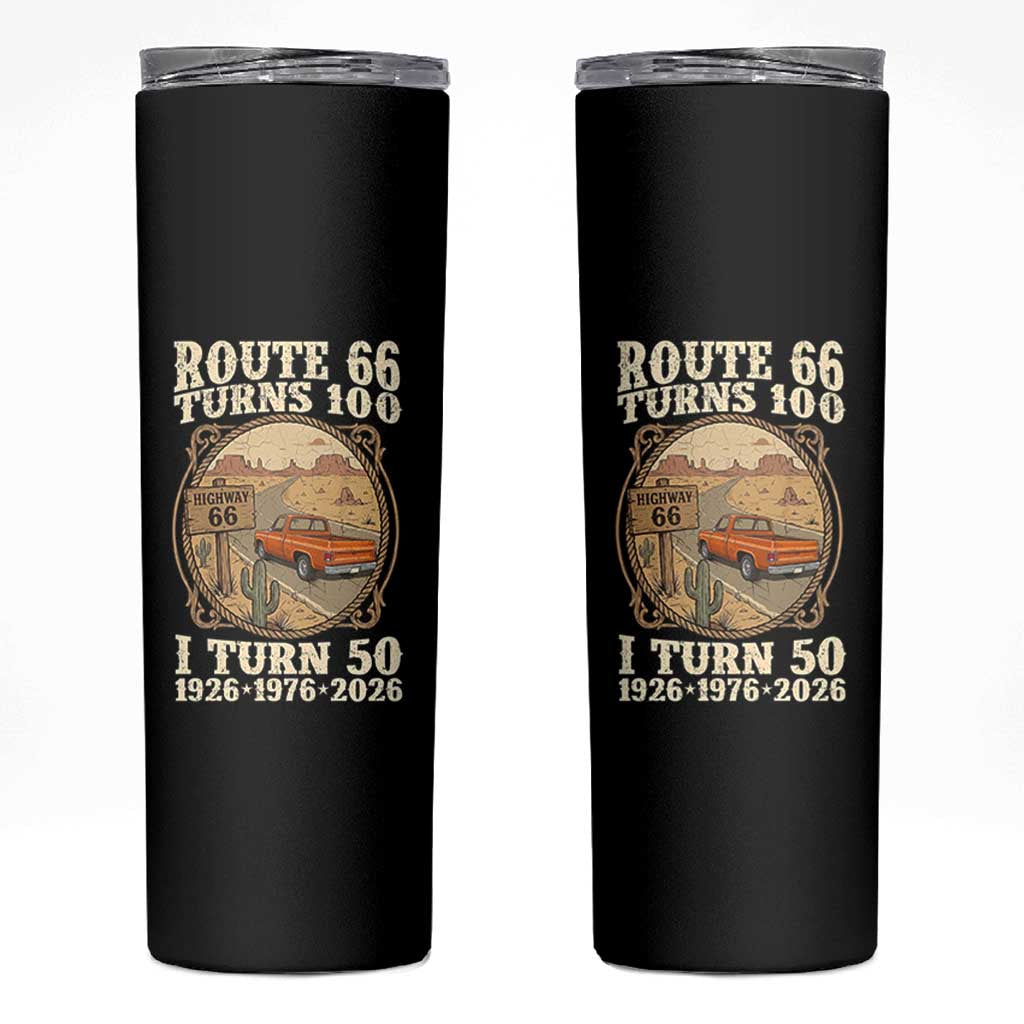 Highway 66 Turn 100 I Turn 50 Skinny Tumbler Vintage 100 Years 100 Year Centennial Anniversary Souvenir 1926-2026