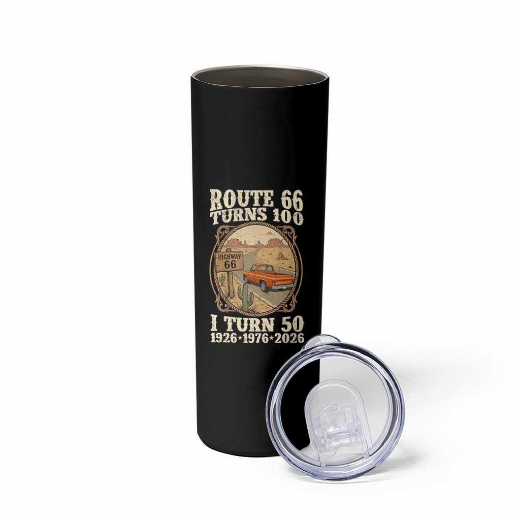 Highway 66 Turn 100 I Turn 50 Skinny Tumbler Vintage 100 Years 100 Year Centennial Anniversary Souvenir 1926-2026