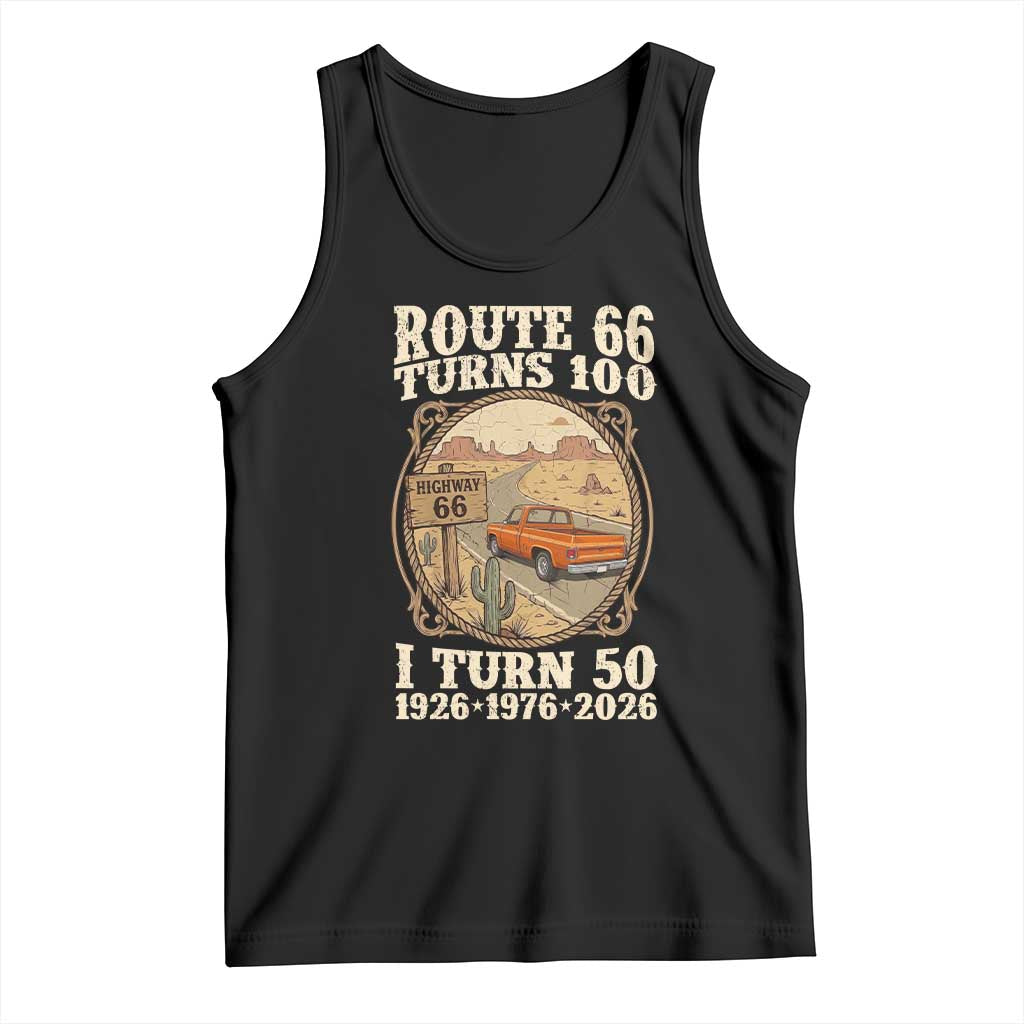 Highway 66 Turn 100 I Turn 50 Tank Top Vintage 100 Years 100 Year Centennial Anniversary Souvenir 1926-2026