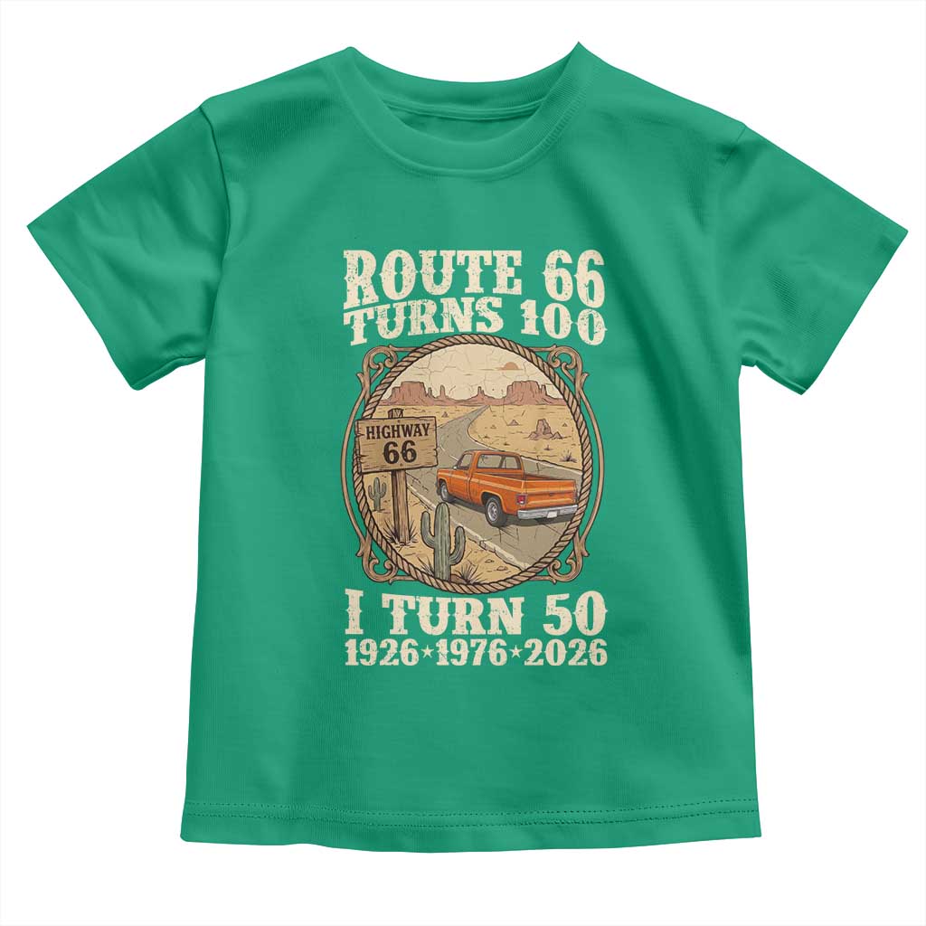 Highway 66 Turn 100 I Turn 50 Toddler T Shirt Vintage 100 Years 100 Year Centennial Anniversary Souvenir 1926-2026