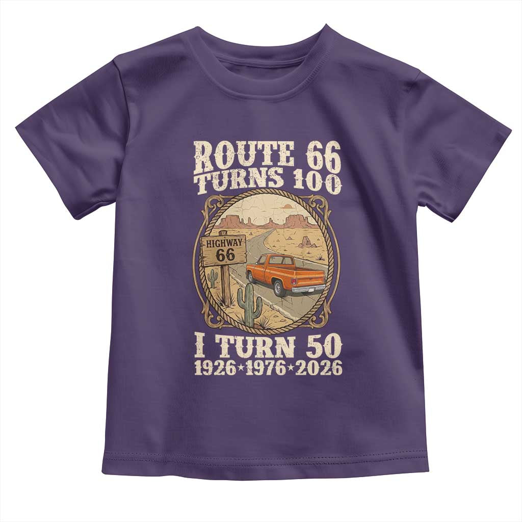 Highway 66 Turn 100 I Turn 50 Toddler T Shirt Vintage 100 Years 100 Year Centennial Anniversary Souvenir 1926-2026
