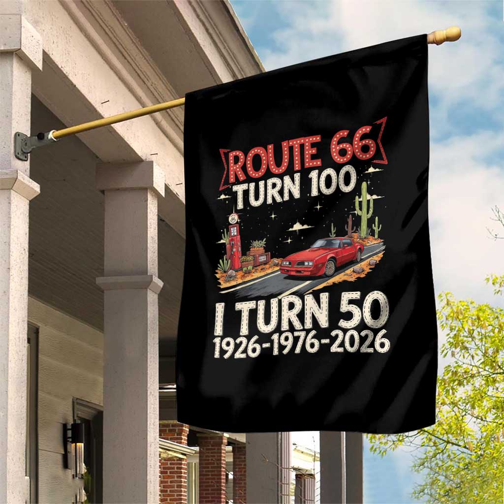 Highway 66 Turn 100 I Turn 50 Garden Flag Vintage 1976 Road Sign Classic Muscle Car Lover 50 Year Old Gift