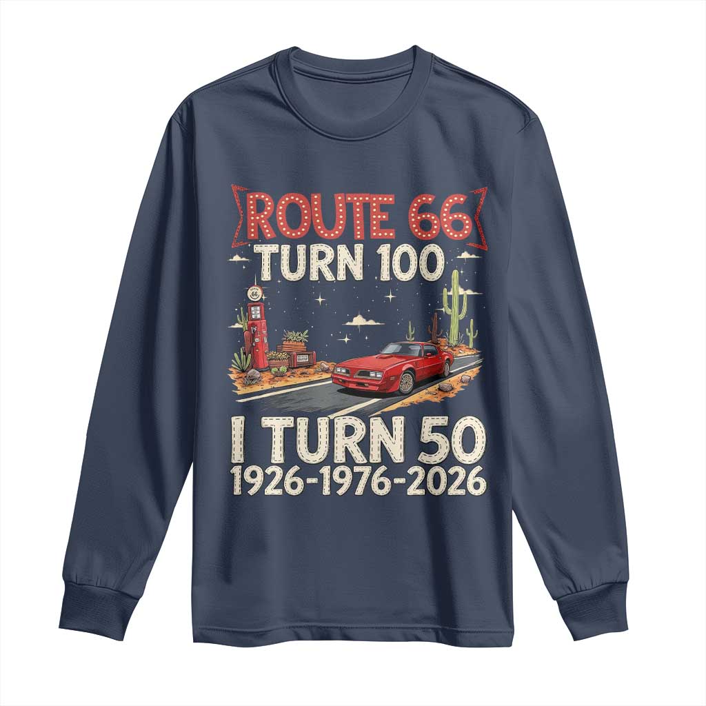 Highway 66 Turn 100 I Turn 50 Long Sleeve Shirt Vintage 1976 Road Sign Classic Muscle Car Lover 50 Year Old Gift