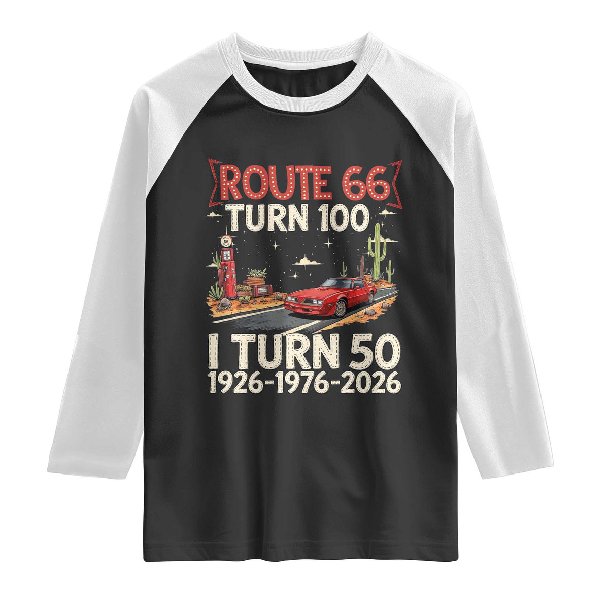 Highway 66 Turn 100 I Turn 50 Raglan Shirt Vintage 1976 Road Sign Classic Muscle Car Lover 50 Year Old Gift