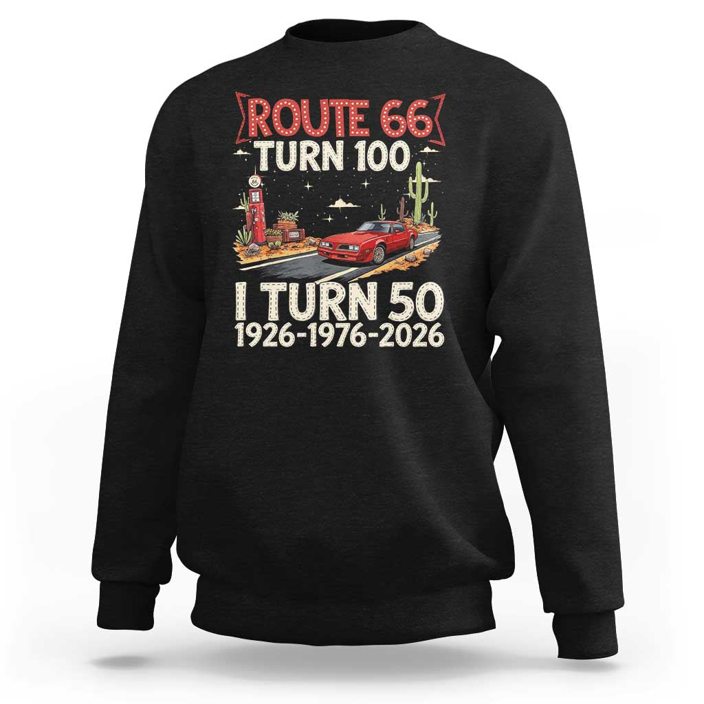 Highway 66 Turn 100 I Turn 50 Sweatshirt Vintage 1976 Road Sign Classic Muscle Car Lover 50 Year Old Gift