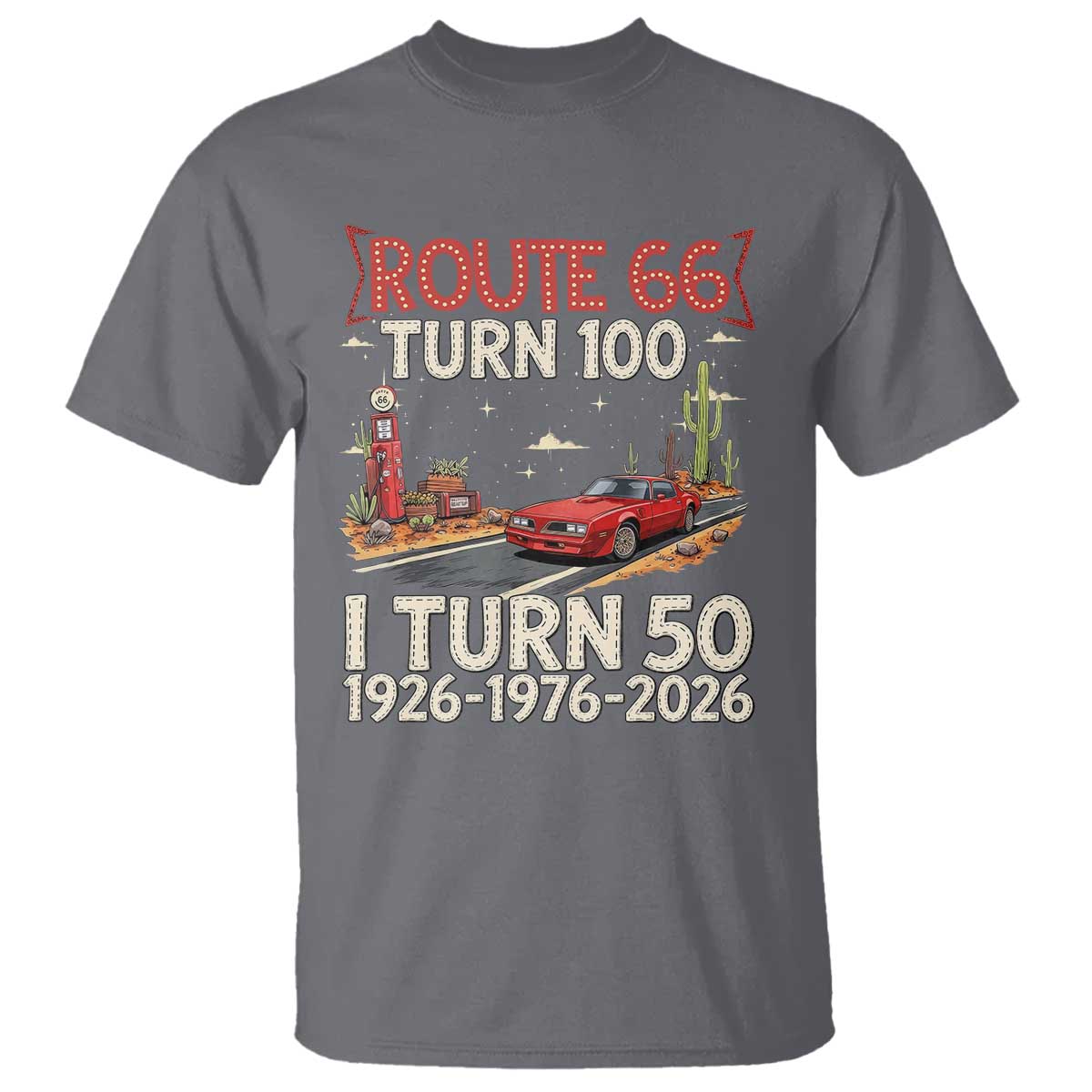Highway 66 Turn 100 I Turn 50 T Shirt Vintage 1976 Road Sign Classic Muscle Car Lover 50 Year Old Gift