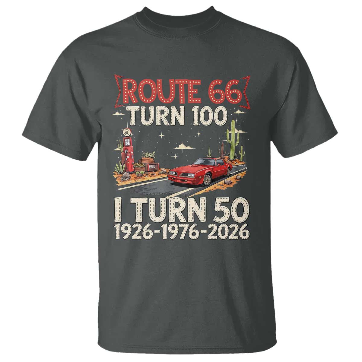 Highway 66 Turn 100 I Turn 50 T Shirt Vintage 1976 Road Sign Classic Muscle Car Lover 50 Year Old Gift