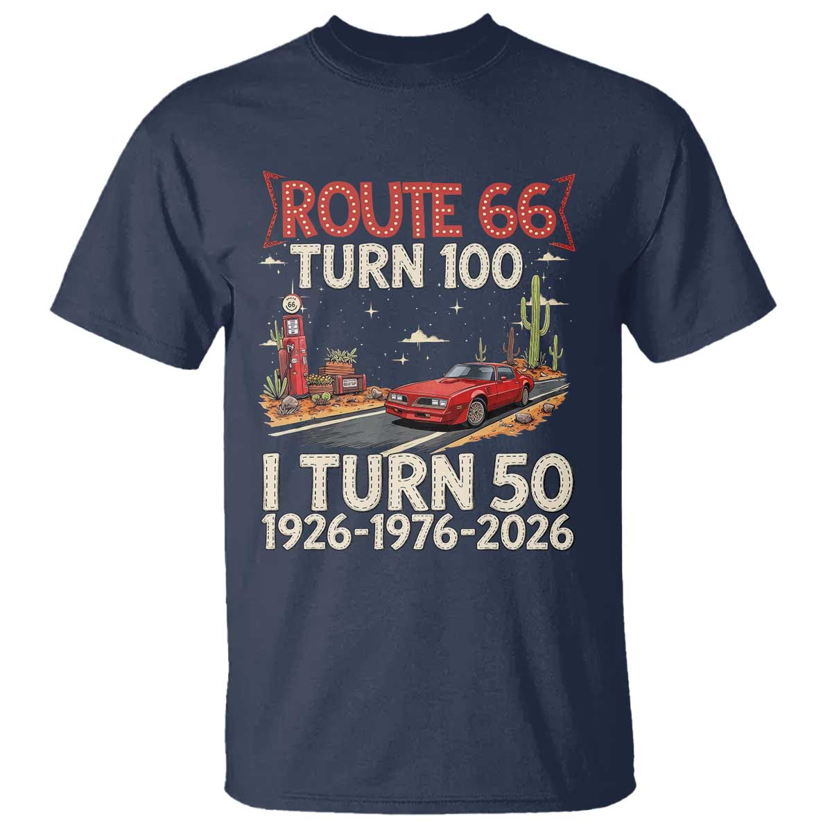 Highway 66 Turn 100 I Turn 50 T Shirt Vintage 1976 Road Sign Classic Muscle Car Lover 50 Year Old Gift