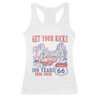 Highway 66 Get Your Kicks Centennial Road Trip 1926-2026 Racerback Tank Top