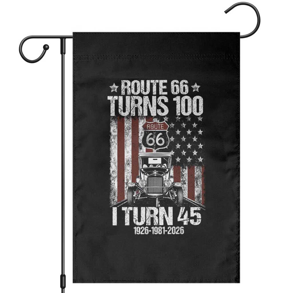 Route Highway 66 Turns 100 I Turn 45 Garden Flag Vintage 1981 America Road Sign America Antique Car Lover 45th Birthday Gift