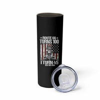 Route Highway 66 Turns 100 I Turn 45 Skinny Tumbler Vintage 1981 America Road Sign America Antique Car Lover 45th Birthday Gift