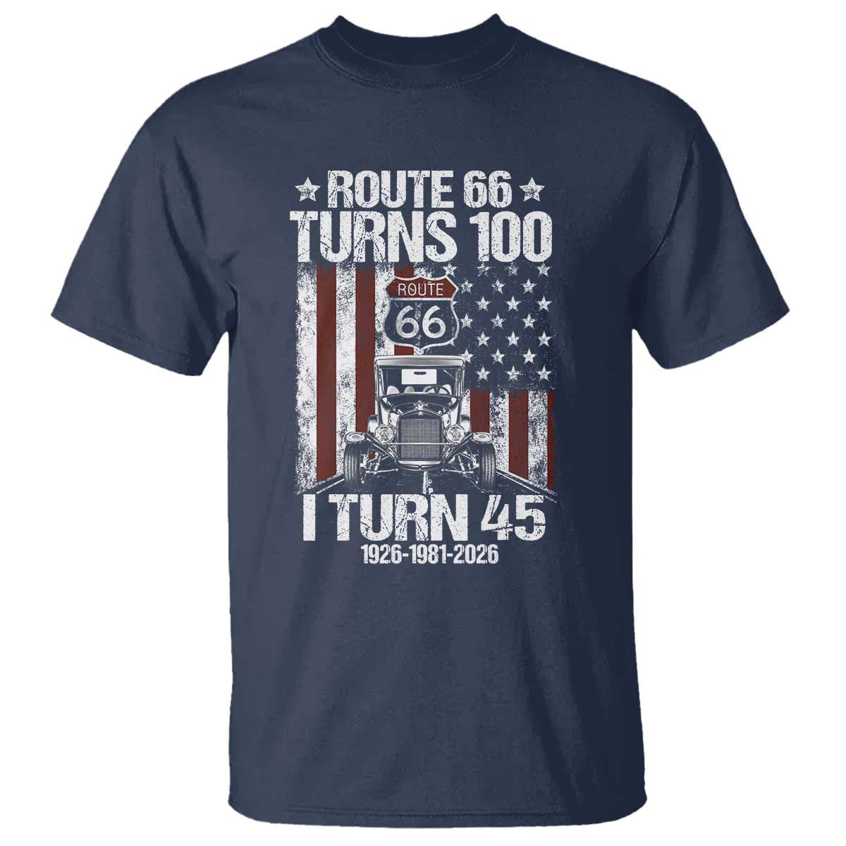 Route Highway 66 Turns 100 I Turn 45 T Shirt Vintage 1981 America Road Sign America Antique Car Lover 45th Birthday Gift