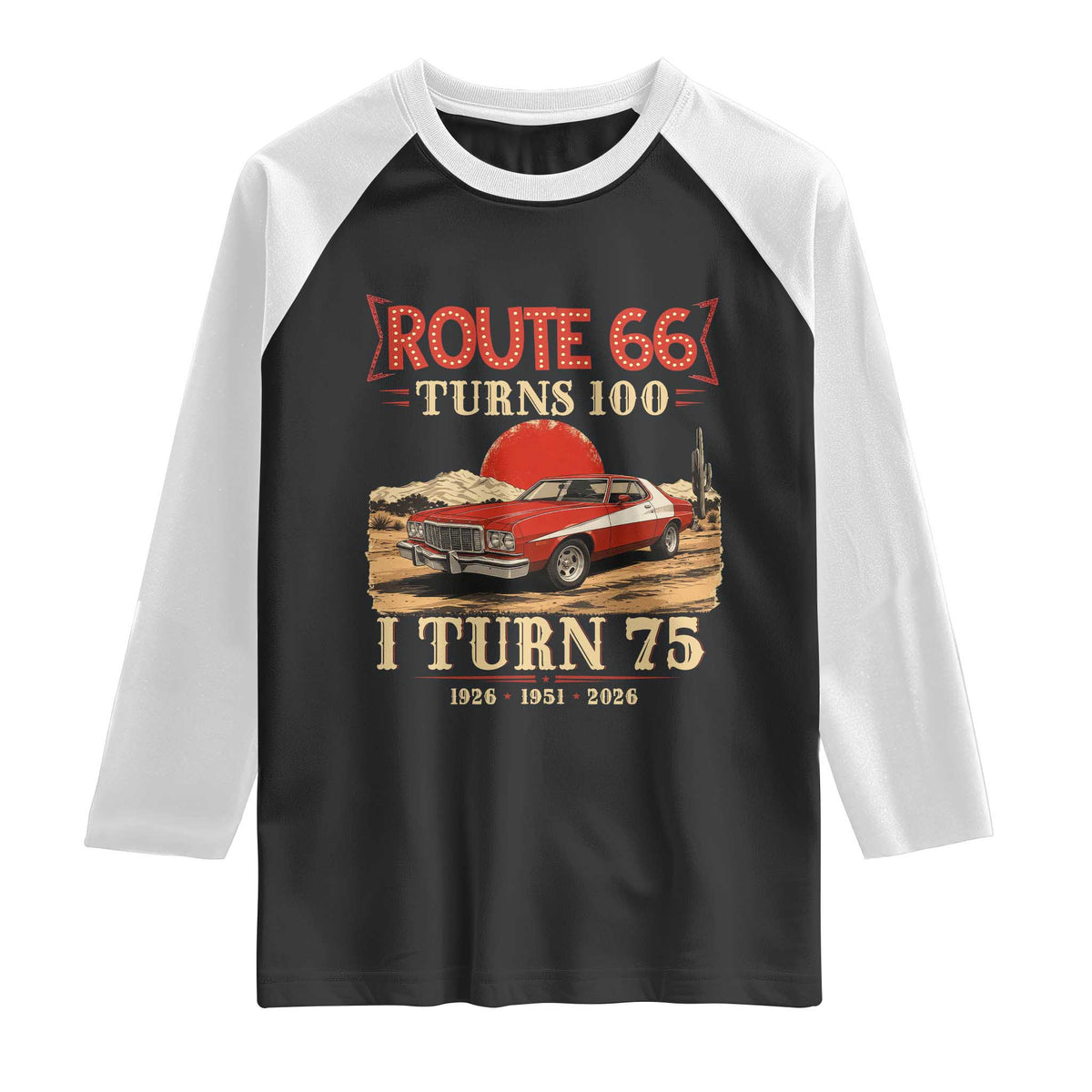 Route Highway 66 Turns 100 I Turn 75 Raglan Shirt Vintage 1951 Road Sign 75th Birthday Muscle Car Lover Gift