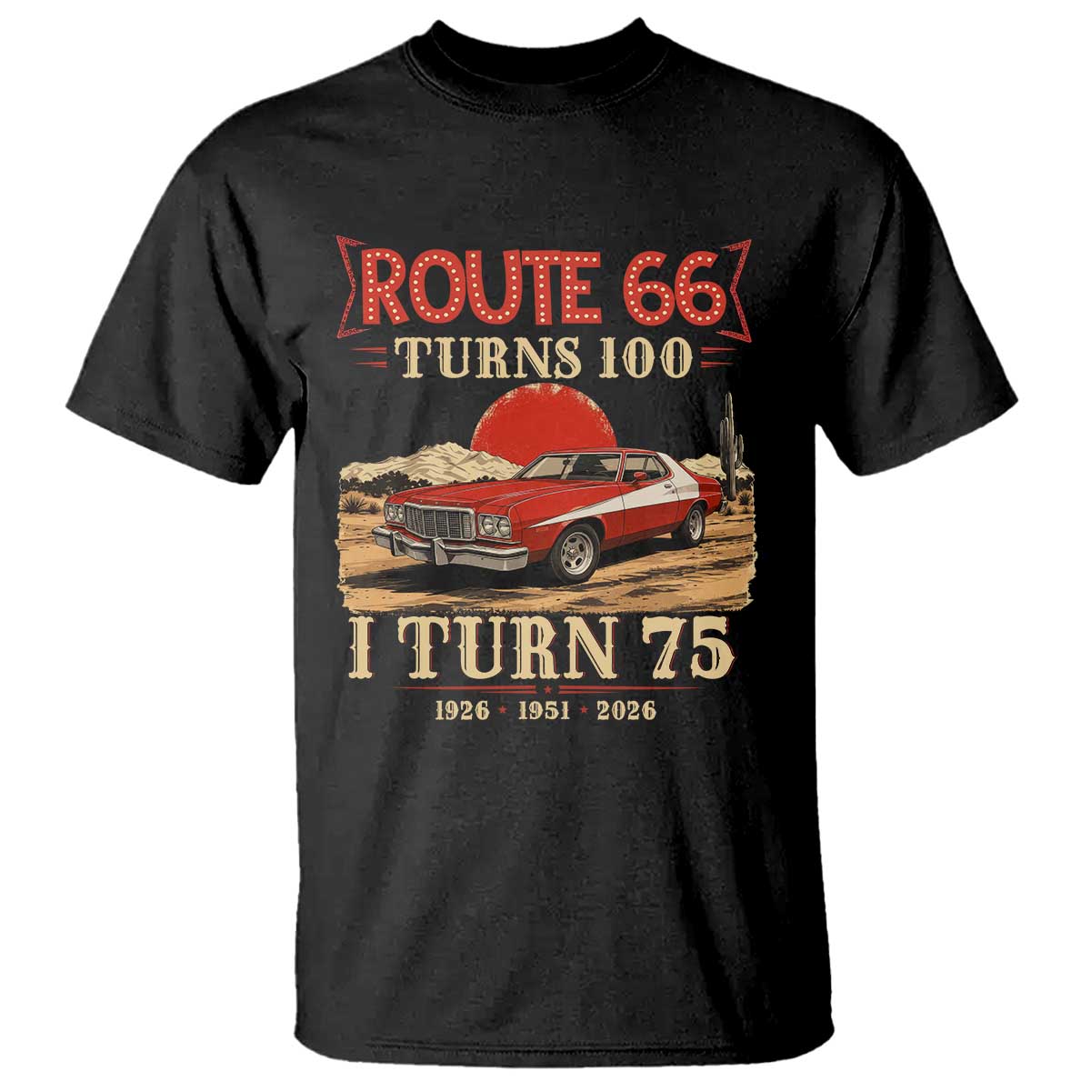 Route Highway 66 Turns 100 I Turn 75 T Shirt Vintage 1951 Road Sign 75th Birthday Muscle Car Lover Gift