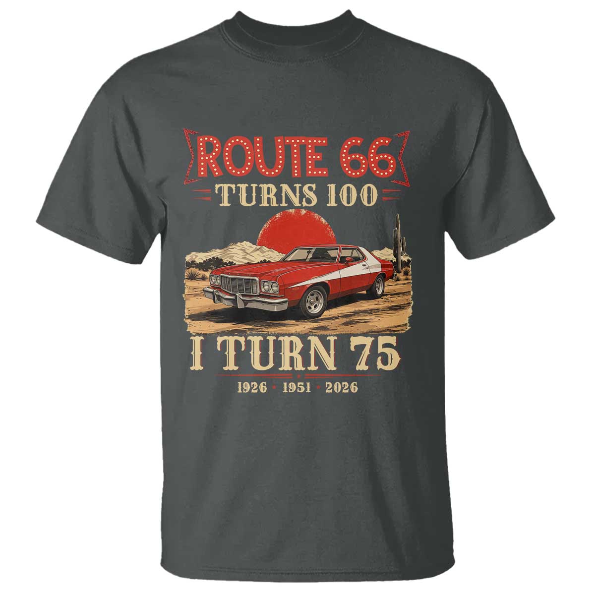 Route Highway 66 Turns 100 I Turn 75 T Shirt Vintage 1951 Road Sign 75th Birthday Muscle Car Lover Gift
