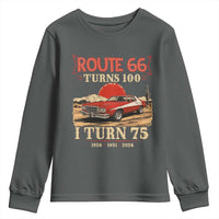 Route Highway 66 Turns 100 I Turn 75 Youth Sweatshirt Vintage 1951 Road Sign 75th Birthday Muscle Car Lover Gift